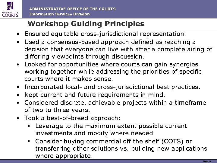 ADMINISTRATIVE OFFICE OF THE COURTS Information Services Division Workshop Guiding Principles • Ensured equitable