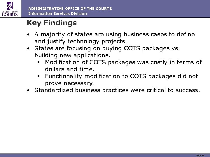 ADMINISTRATIVE OFFICE OF THE COURTS Information Services Division Key Findings • A majority of