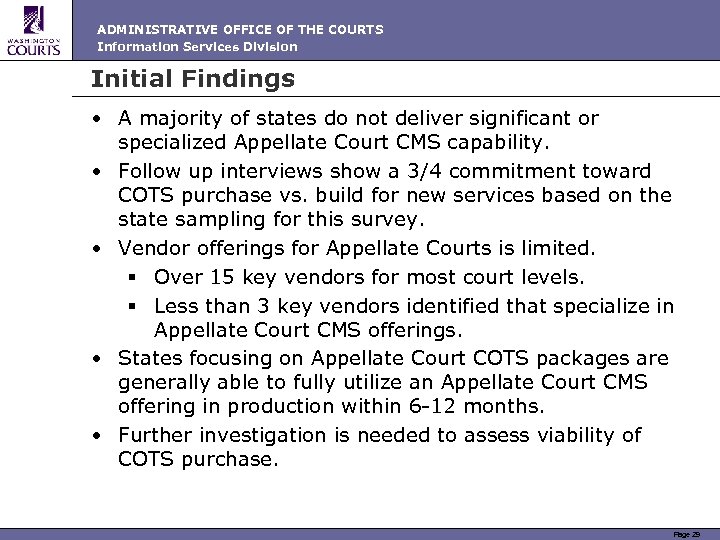 ADMINISTRATIVE OFFICE OF THE COURTS Information Services Division Initial Findings • A majority of