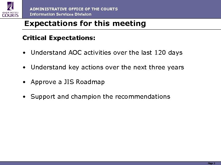 ADMINISTRATIVE OFFICE OF THE COURTS Information Services Division Expectations for this meeting Critical Expectations: