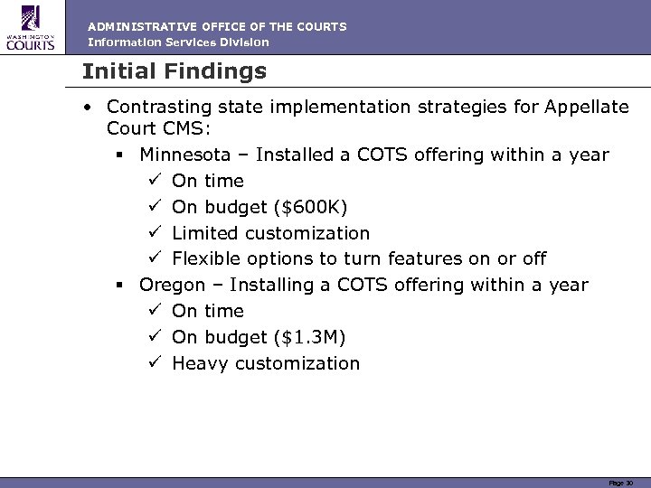 ADMINISTRATIVE OFFICE OF THE COURTS Information Services Division Initial Findings • Contrasting state implementation