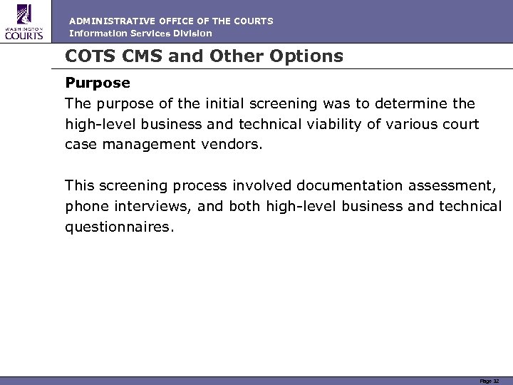 ADMINISTRATIVE OFFICE OF THE COURTS Information Services Division COTS CMS and Other Options Purpose