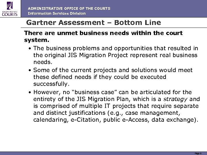 ADMINISTRATIVE OFFICE OF THE COURTS Information Services Division Gartner Assessment – Bottom Line There