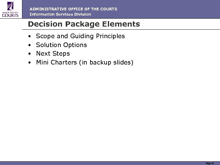 ADMINISTRATIVE OFFICE OF THE COURTS Information Services Division Decision Package Elements • • Scope