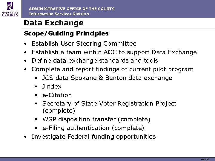 ADMINISTRATIVE OFFICE OF THE COURTS Information Services Division Data Exchange Scope/Guiding Principles • •