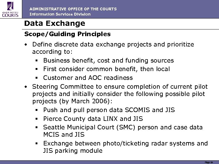 ADMINISTRATIVE OFFICE OF THE COURTS Information Services Division Data Exchange Scope/Guiding Principles • Define