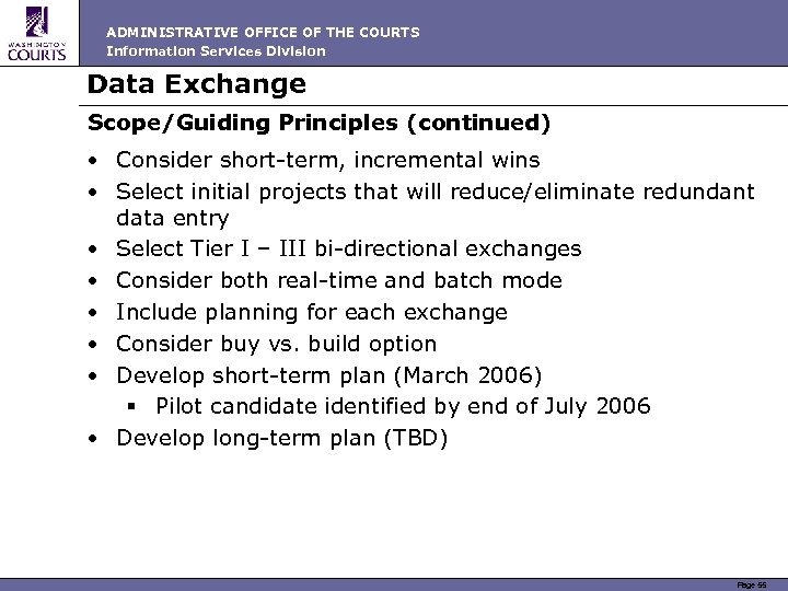 ADMINISTRATIVE OFFICE OF THE COURTS Information Services Division Data Exchange Scope/Guiding Principles (continued) •