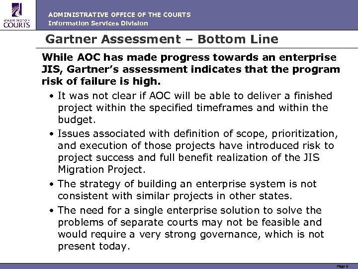 ADMINISTRATIVE OFFICE OF THE COURTS Information Services Division Gartner Assessment – Bottom Line While