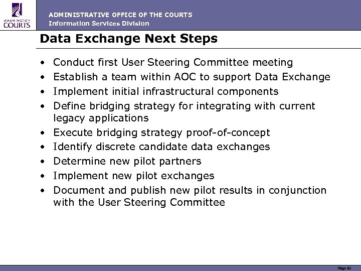 ADMINISTRATIVE OFFICE OF THE COURTS Information Services Division Data Exchange Next Steps • •