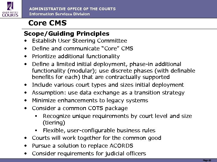 ADMINISTRATIVE OFFICE OF THE COURTS Information Services Division Core CMS Scope/Guiding Principles • •