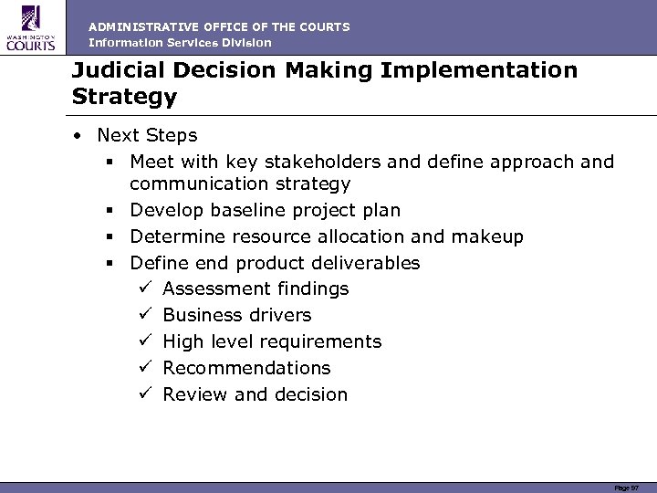 ADMINISTRATIVE OFFICE OF THE COURTS Information Services Division Judicial Decision Making Implementation Strategy •