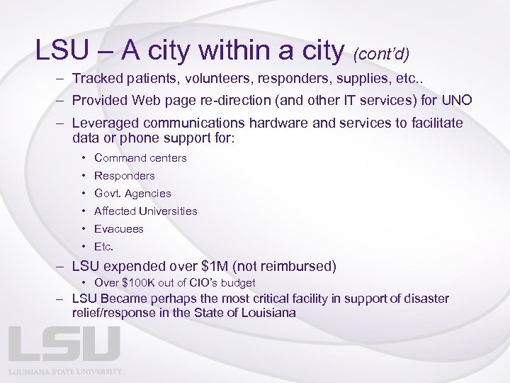 LSU – A city within a city (cont’d) – Tracked patients, volunteers, responders, supplies,