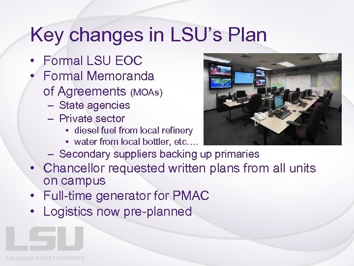Key changes in LSU’s Plan • Formal LSU EOC • Formal Memoranda of Agreements