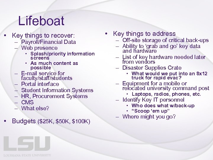 Lifeboat • Key things to recover: – Payroll/Financial Data – Web presence • Splash/priority