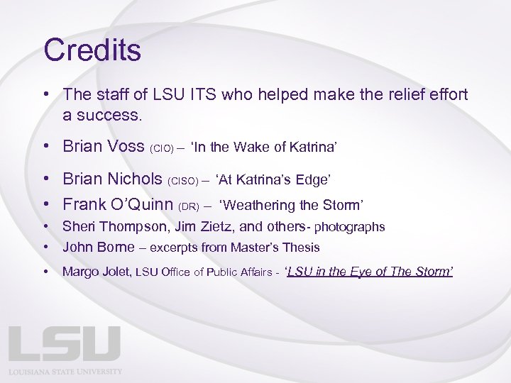 Credits • The staff of LSU ITS who helped make the relief effort a
