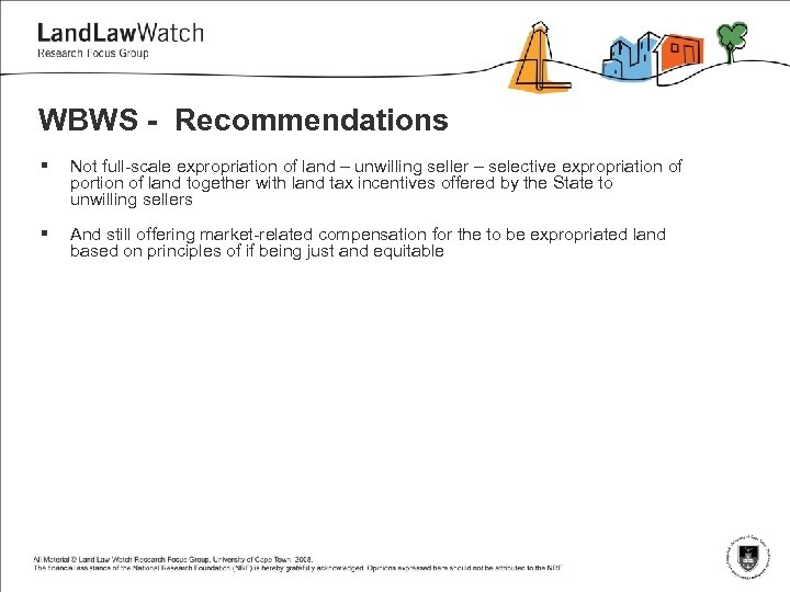 WBWS - Recommendations § Not full-scale expropriation of land – unwilling seller – selective