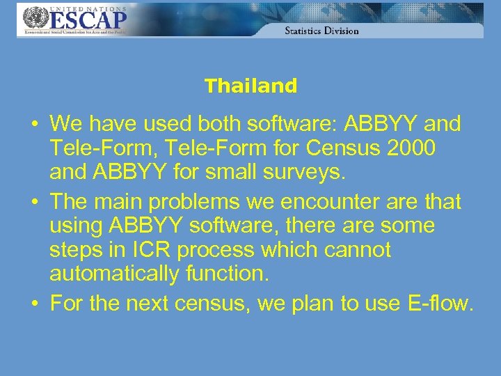 Thailand • We have used both software: ABBYY and Tele-Form, Tele-Form for Census 2000