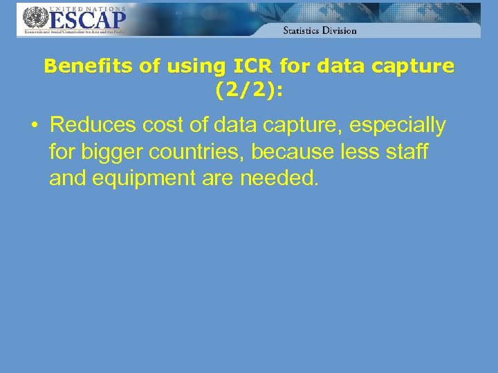 Benefits of using ICR for data capture (2/2): • Reduces cost of data capture,