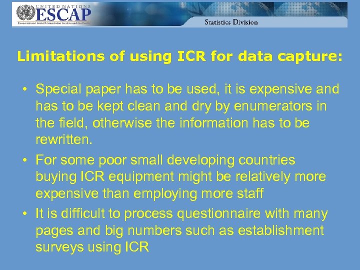 Limitations of using ICR for data capture: • Special paper has to be used,
