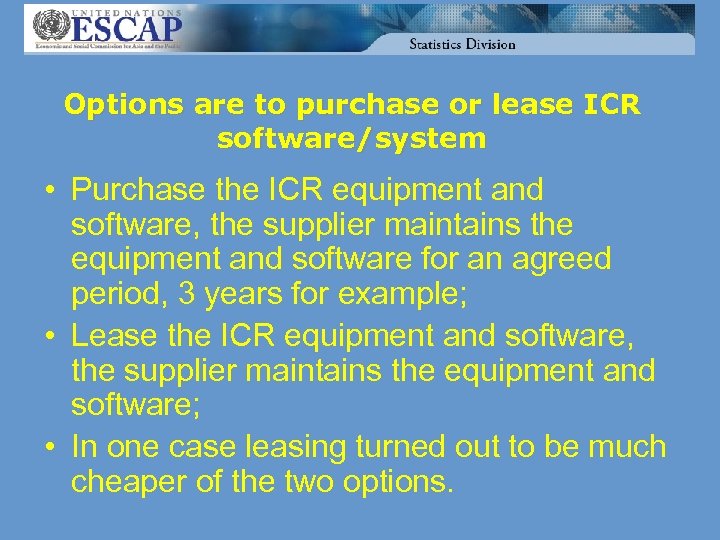 Options are to purchase or lease ICR software/system • Purchase the ICR equipment and