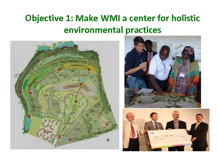 Objective 1: Make WMI a center for holistic environmental practices 