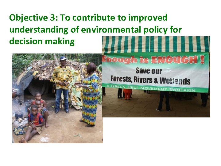 Objective 3: To contribute to improved understanding of environmental policy for decision making 