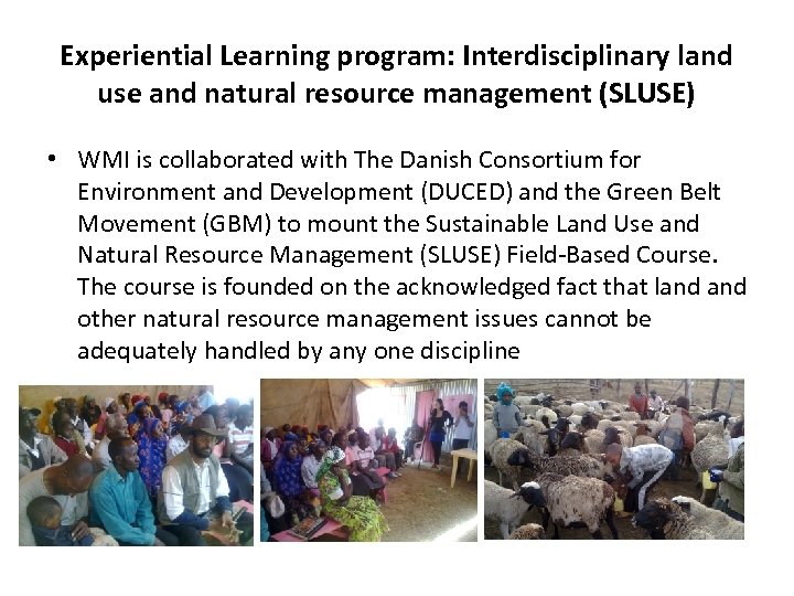 Experiential Learning program: Interdisciplinary land use and natural resource management (SLUSE) • WMI is