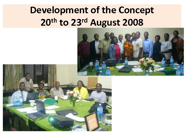 Development of the Concept 20 th to 23 rd August 2008 