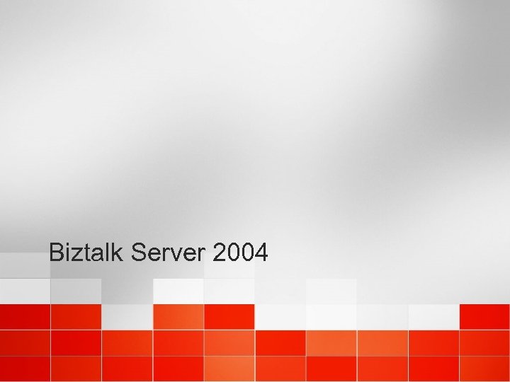 Biztalk Server 2004 