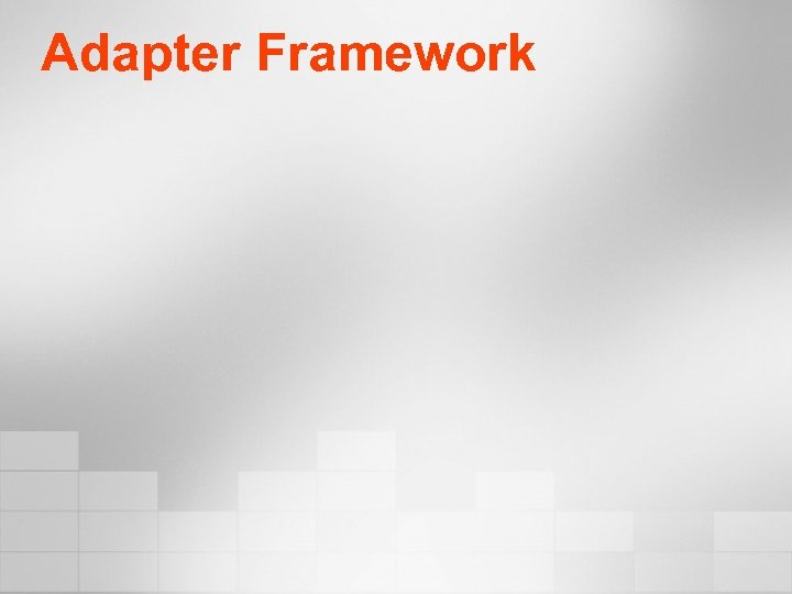 Adapter Framework 