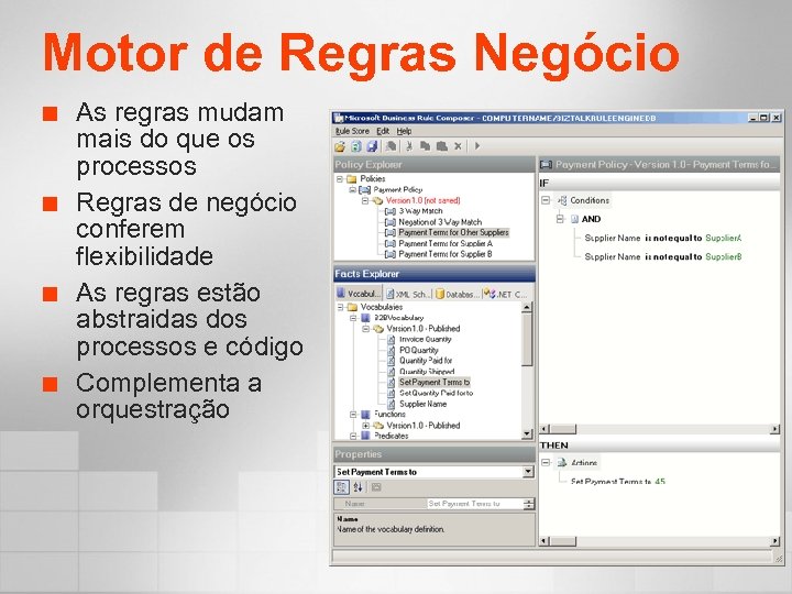 Motor de Regras Negócio ¢ ¢ As regras mudam mais do que os processos