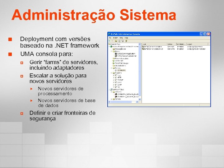 Administração Sistema ¢ ¢ Deployment com versões baseado na. NET framework UMA consola para: