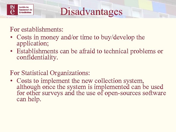 Disadvantages For establishments: • Costs in money and/or time to buy/develop the application; •