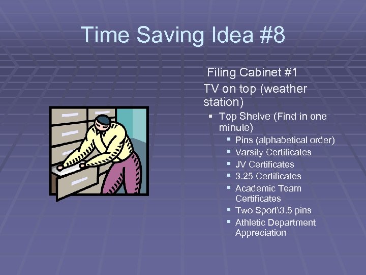 Time Saving Idea #8 Filing Cabinet #1 TV on top (weather station) § Top