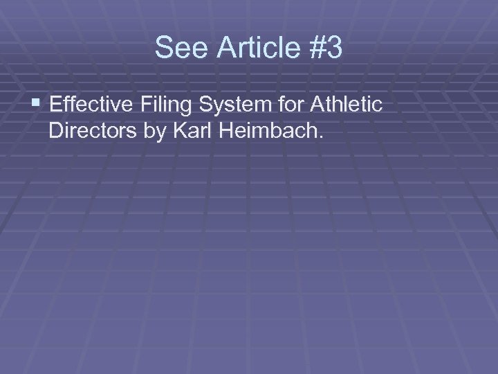 See Article #3 § Effective Filing System for Athletic Directors by Karl Heimbach. 