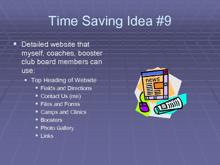 Time Saving Idea #9 § Detailed website that myself, coaches, booster club board members
