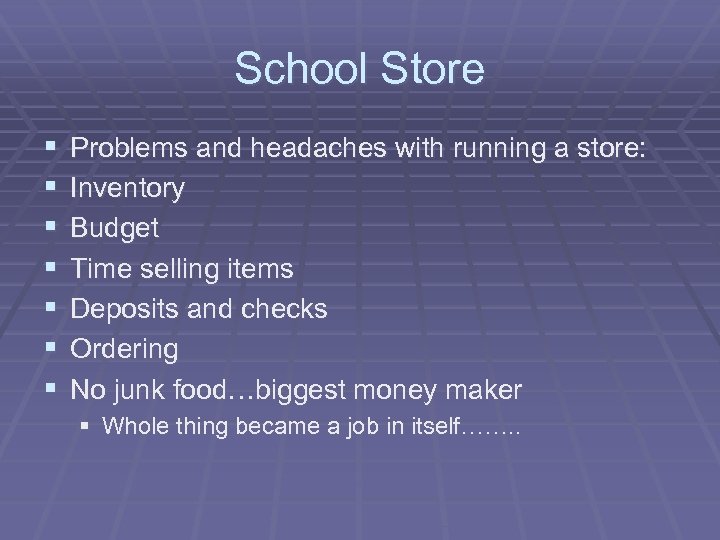 School Store § § § § Problems and headaches with running a store: Inventory
