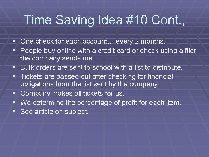 Time Saving Idea #10 Cont. , § One check for each account…. every 2