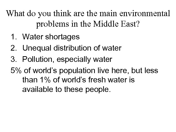 What do you think are the main environmental problems in the Middle East? 1.