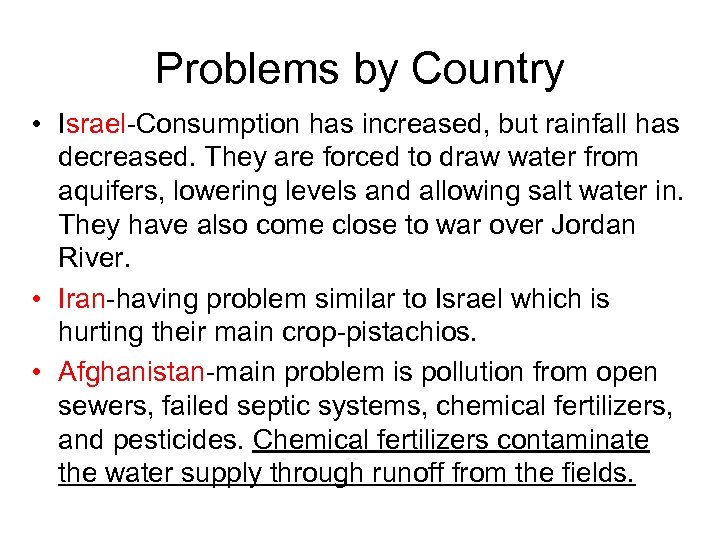 Problems by Country • Israel-Consumption has increased, but rainfall has decreased. They are forced