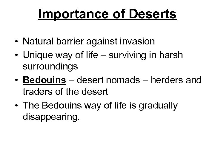 Importance of Deserts • Natural barrier against invasion • Unique way of life –