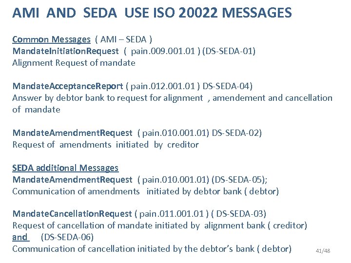 AMI AND SEDA USE ISO 20022 MESSAGES Common Messages ( AMI – SEDA )