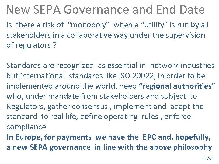 New SEPA Governance and End Date Is there a risk of “monopoly” when a