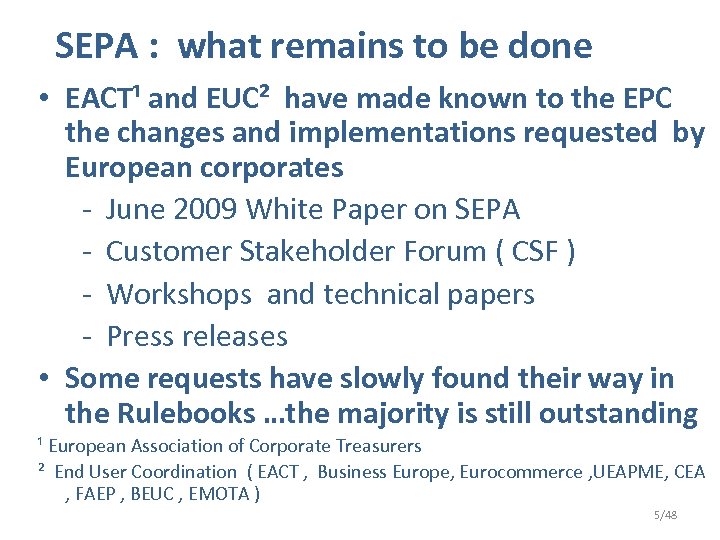 SEPA : what remains to be done • EACT¹ and EUC² have made known