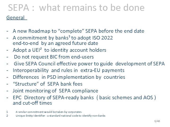 SEPA : what remains to be done General - A new Roadmap to “complete”