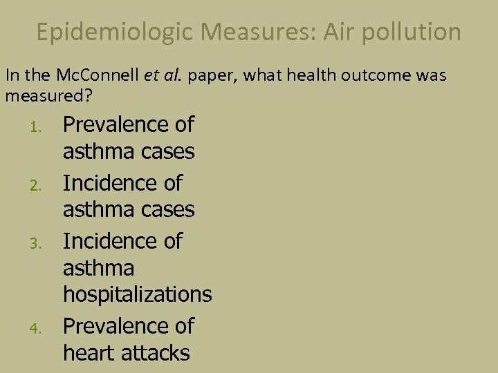 Epidemiologic Measures: Air pollution In the Mc. Connell et al. paper, what health outcome