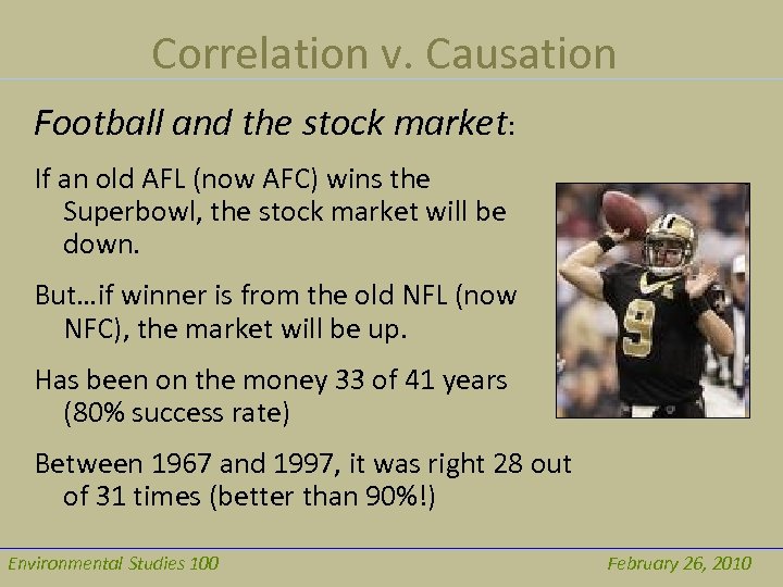 Correlation v. Causation Football and the stock market: If an old AFL (now AFC)