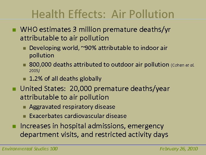 Health Effects: Air Pollution n WHO estimates 3 million premature deaths/yr attributable to air