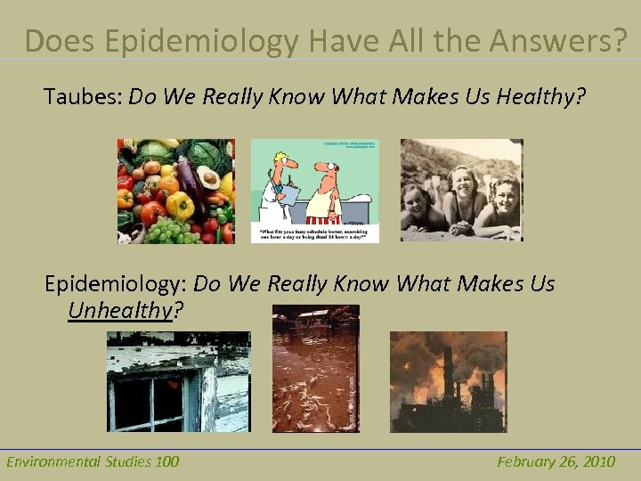 Does Epidemiology Have All the Answers? Taubes: Do We Really Know What Makes Us