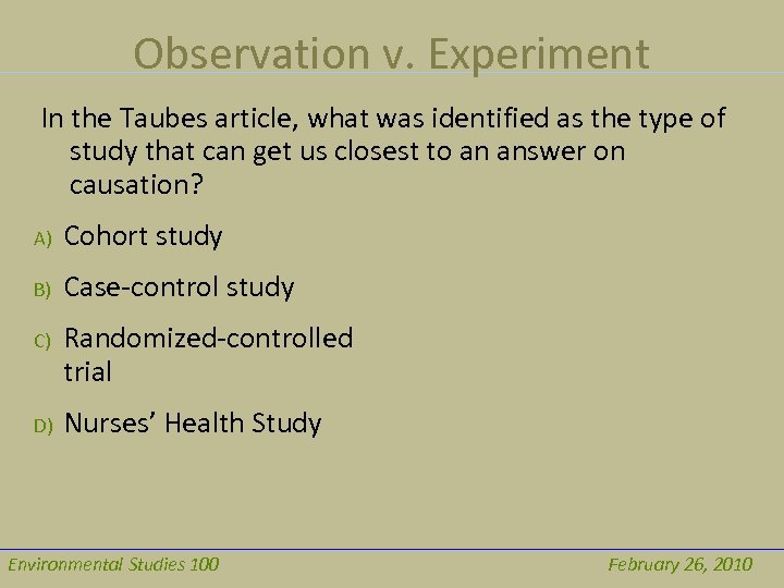 Observation v. Experiment In the Taubes article, what was identified as the type of